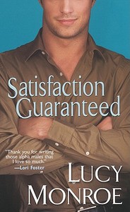Satisfaction Guaranteed di Lucy Monroe edito da Brava