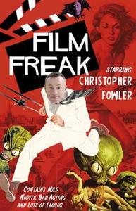 Film Freak di Christopher Fowler edito da Transworld Publishers Ltd