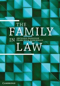 The Family in Law di Archana (Macquarie University Parashar, Francesca (Macquarie University Dominello edito da Cambridge University Press