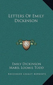Letters of Emily Dickinson di Emily Dickinson edito da Kessinger Publishing