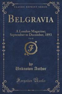 Belgravia, Vol. 82 di Unknown Author edito da Forgotten Books