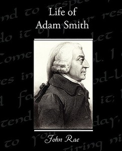 Life of Adam Smith di John Rae edito da Book Jungle