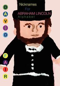 Nicknames for Abraham Lincoln di David Robinson Fair edito da Createspace