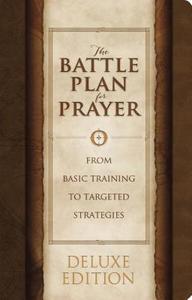 The Battle Plan For Prayer, Leathertouch Edition di Stephen Kendrick, Alex Kendrick edito da Lifeway Christian Resources