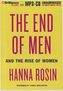 The End of Men: And the Rise of Women di Hanna Rosin edito da Brilliance Corporation