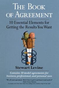 The Book of Agreement - 10 essential Elements for Getting What You Want di Levine edito da Berrett-Koehler