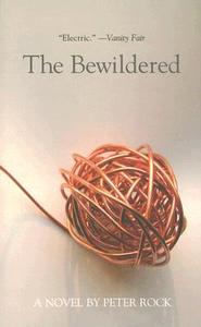 The Bewildered di Peter Rock edito da MacAdam/Cage Publishing