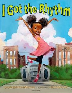 I Got the Rhythm di Connie Schofield-Morrison edito da Bloomsbury U.S.A. Children's Books
