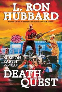 Death Quest:: Mission Earth Volume 6 (Reissue) di L. Ron Hubbard edito da GALAXY PR LLC