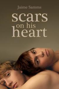 Scars on His Heart di Jaime Samms edito da Dreamspinner Press