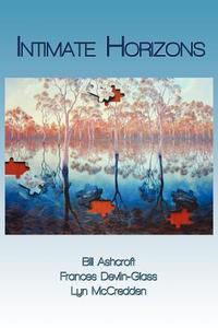 Intimate Horizons di Bill Ashcroft edito da Garratt Publishing
