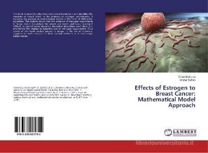 Effects of Estrogen to Breast Cancer: Mathematical Model Approach di Chipo Mufudza, Walter Sofora edito da LAP Lambert Academic Publishing