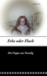 Erbe oder Fluch di Angelika Wolf edito da Books on Demand