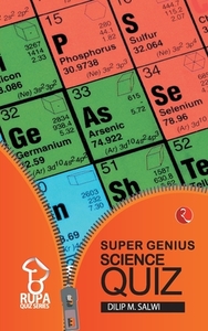 Rupa Book of Super Genius Science Quiz di Dilip M. Salwi edito da Rupa Publications