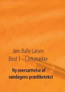 Ny oversættelse af søndagens prædiketekst di Jørn Balle Larsen edito da Books on Demand