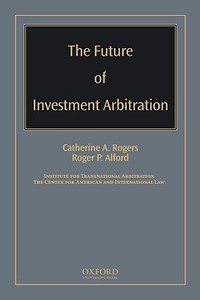 The Future of Investment Arbitration edito da OXFORD UNIV PR