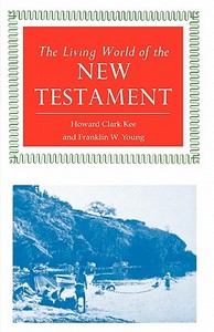The Living World of the New Testament di Howard Clark Kee edito da Darton, Longman & Todd Ltd