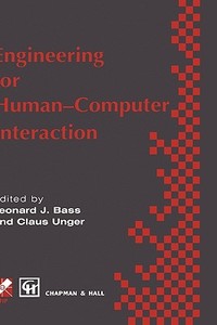 Engineering for HCI di Claus Unger, Leonard J. Bass edito da Chapman and Hall