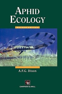 Aphid Ecology an Optimization Approach di A. F. G. Dixon edito da SPRINGER NATURE