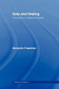 Duty and Healing di Benjamin Freedman edito da Routledge