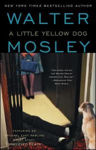 A Little Yellow Dog: An Easy Rawlins Novel di Walter Mosley edito da WASHINGTON SQUARE
