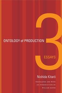 Ontology of Production di Nishida Kitaro edito da Duke University Press Books