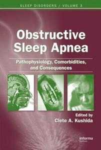Obstructive Sleep Apnea: Pathophysiology, Comorbidities And Consequences edito da Taylor & Francis Inc
