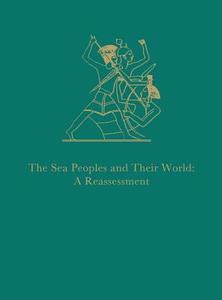 Sea People and Their World Reassessment di Donald W. Jones, Oren edito da UNIV OF PENNSYLVANIA MUSEUM PU