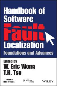 Handbook of Software Fault Localization: Foundations and Advances di Wiley edito da IEEE COMPUTER SOC PR