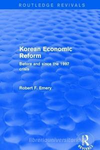 Korean Economic Reform di Robert F. Emery edito da Taylor & Francis Ltd