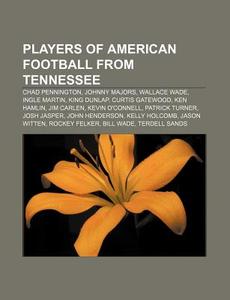 Players Of American Football From Tennes di Books Llc edito da Books LLC, Wiki Series