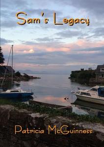 Sam's Legacy di Patricia McGuinness edito da Lulu.com