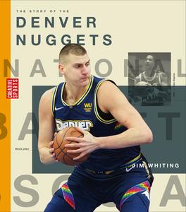 The Story of the Denver Nuggets di Jim Whiting edito da CREATIVE ED & PAPERBACKS