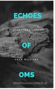 Echoes of Oms di Adam Williams edito da Blurb