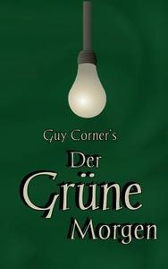 Der Grüne Morgen di Guy Corner edito da Books on Demand