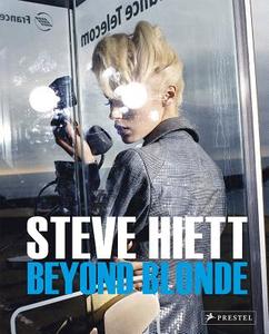 Steve Hiett - Beyond Blonde di Steve Hiett edito da Prestel