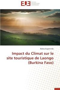 Impact du Climat sur le site touristique de Laongo   (Burkina Faso) di Babou Eugene Ido edito da Editions universitaires europeennes EUE