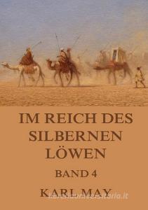 Im Reich des silbernen Löwen, Band 4 di Karl May edito da Jazzybee Verlag