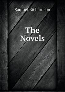 The Novels di Samuel Richardson edito da Book On Demand Ltd.