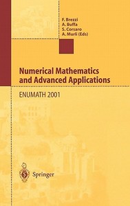 Numerical Mathematics and Advanced Applications: Proceedings of Enumath 2001 the 4th European Conference on Numerical Ma di A. Buffa, S. Corsaro, F. Brezzi edito da SPRINGER NATURE