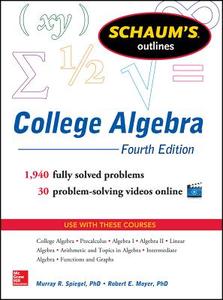 Schaum's Outline Of College Algebra di Murray R. Spiegel, Robert E. Moyer edito da Mcgraw-hill Education - Europe