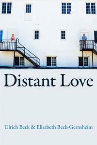 Distant Love di Ulrich Beck edito da Polity Press