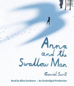 Anna and the Swallow Man di Gavriel Savit edito da Listening Library (Audio)