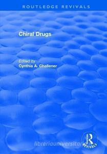 Chiral Drugs di Cynthia A. Challener edito da Taylor & Francis Ltd