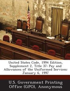 United States Code, 1994 Edition, Supplement 2, Title 37 edito da Bibliogov