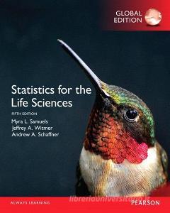 Statistics for the Life Sciences, Global Edition di Myra L. Samuels, Jeffrey A. Witmer, Andrew Schaffner edito da Pearson Education Limited