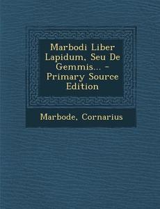 Marbodi Liber Lapidum, Seu de Gemmis... di Cornarius edito da Nabu Press