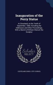 Inauguration Of The Perry Statue edito da Sagwan Press