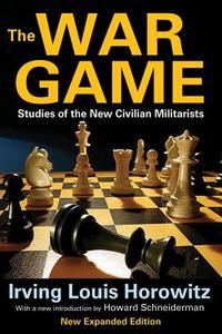 The War Game di Irving Louis Horowitz edito da Taylor & Francis Inc