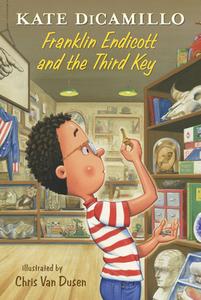 Franklin Endicott and the Third Key: Tales from Deckawoo Drive, Volume Six di Kate DiCamillo edito da CANDLEWICK BOOKS